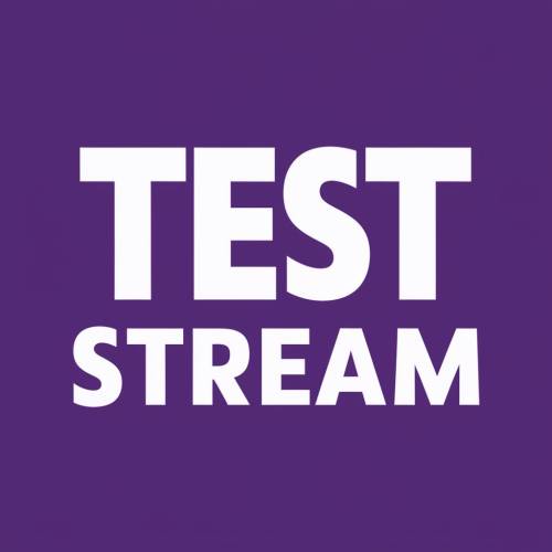 TEST STREAM
